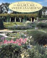 The Golden Age of American Gardens Proud Owners Private Estates 1890-1940 cover