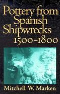 Pottery from Spanish Shipwrecks 1500-1800 cover