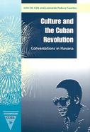 Culture and the Cuban Revolution Conversations in Havana cover
