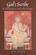 God's Scribe The Historiographical Art of Galbert of Bruges cover