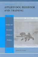 Handbook of Applied Dog Behavior and Training, Volume 2, Etiology and Assessment of Behavior Problems, cover