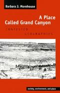 A Place Called Grand Canyon Contested Geographies cover