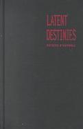 Latent Destinies Cultural Paranoia and Contemporary U.S. Narrative cover