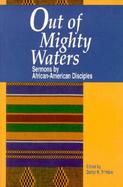 Out of Mighty Waters Sermons by African-American Disciples cover