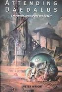 Attending Daedalus Gene Wolfe, Artifice and the Reader cover