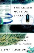 The Admen Move on Lhasa Writing and Culture in a Virtual World cover