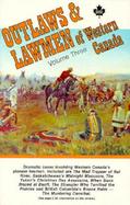 Outlaws & Lawmen of Western Canada (volume3) cover