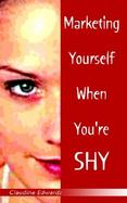 Marketing Yourself When You're Shy cover