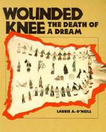 Wounded Knee: The Death of a Dream cover