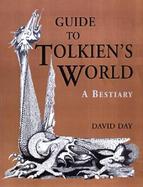 Guide to Tolkien's World: A Bestiary cover