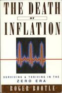 The Death of Inflation: Surviving and Thriving in the Zero Era cover
