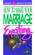 How to Make Your Marriage Exciting cover