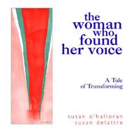 The Woman Who Found Her Voice A Tale of Transforming cover
