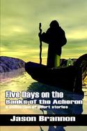 Five Days on the Banks of the Acheron cover