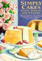 Simply Cakes: Angel, Pound, and Chiffon cover