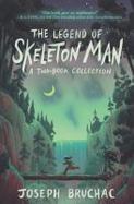 The Legend of Skeleton Man : Skeleton Man and the Return of Skeleton Man cover