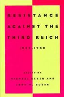 Resistance Against the Third Reich, 1933-1990 cover