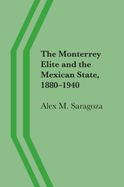 The Monterrey Elite & the Mexican State, 1880-1940 cover
