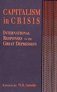 Capitalism in Crisis International Responses to the Great Depression cover