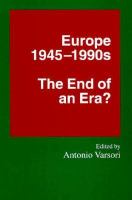 The End of an Era?: Europe, 1945-1990s cover