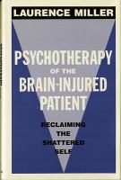 Psychotherapy of the Brain-Injured Patient Reclaiming the Shattered Self cover