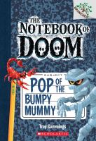 The Notebook of Doom #6: Pop of the Bumpy Mummy (a Branches Book) cover