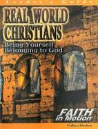 Real World Christians Being Yourself, Belonging to God cover