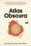 Atlas Obscura : An Explorer's Guide to the World's Most Unusual Places cover