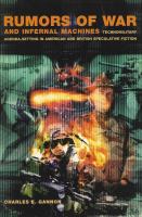 Rumors of War and Infernal Machines : Technomilitary Agenda - Setting in American and British Speculative Fiction cover