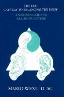 Ear Acupuncture: A Modern Guide to Ear Acupuncture cover