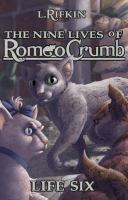 The Nine Lives of Romeo Crumb : Life 6 cover