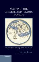 Mapping the Chinese and Islamic Worlds : Cross-Cultural Exchange in Pre-Modern Asia cover