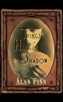 Things Half in Shadow cover
