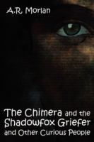 The Chimera and the Shadowfox Griefer and Other Curious People cover