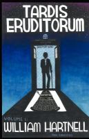 TARDIS Eruditorum - A Unauthorized Critical History of Doctor Who Volume 1: William Hartnell cover