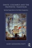 Dante, Columbus and the Prophetic Tradition : Spiritual Imperialism in the Italian Imagination cover