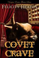 Covet and Crave : Vampire Erotic Theatre Romance Series cover