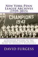 New York-Penn League Archives (1939-2015) : A Comprehensive Overview of the Professional League in the Heart of Baseball's Birthplace cover