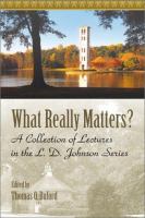 What Really Matters A Collection of Lectures in the L.D. Johnson Series cover