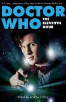 Doctor Who - the Eleventh Hour : A Critical Celebration of the Matt Smith and Steven Moffat Era cover