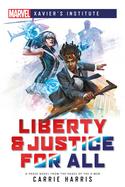 Liberty and Justice for All : A Marvel: Xavier's Institute Novel cover