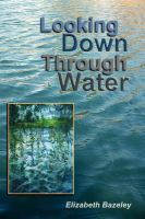 Looking Down Through Water cover