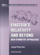 Einstein's Relativity and Beyond New Symmetry Approaches cover
