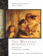 The Western Perspective A History of European Civilization  Since the Renaissance Alternate Volu Me cover