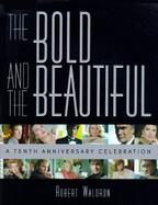 The Bold and the Beautiful: A 10th Anniversary Celebration cover