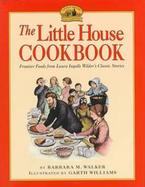 Little House Cookbook Froniter Foods from Laura Ingall Wilder's Classic Stories/Newly Repackaged cover