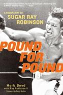 Pound for Pound A Biography of Sugar Ray Robinson cover