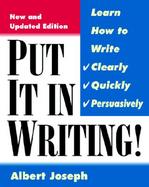 Put It in Writing Learn How to Write Clearly, Quickly, and Persuasively cover