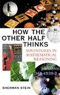 How the Other Half Thinks Adventures in Mathematical Reasoning cover
