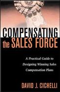 Compensating the Sales Force A Practical Guide to Designing Winning Sales Compensation Plans cover